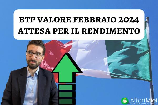 BTP Valore February 2024: Here is Information and Opinions